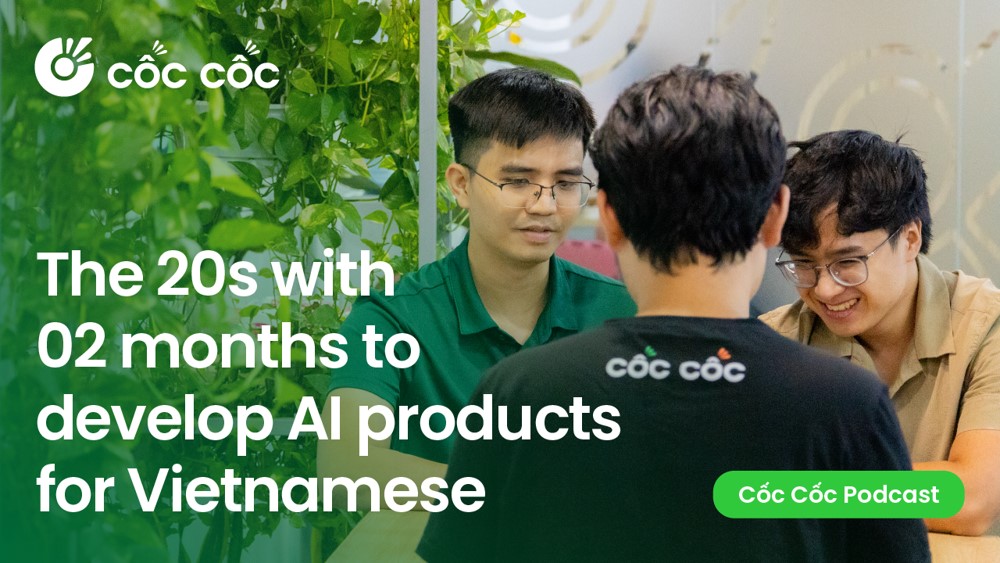 Cốc Cốc Podcast | Develop Cốc Cốc AI Chat